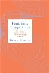 Book cover of Feminine Singularity by Ronjaunee Chatterjee