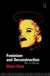 Book cover of Feminism and Deconstruction by Diane Elam