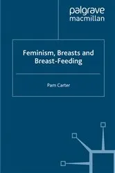 Book cover of Feminism, Breasts and Breast-Feeding by P. Carter