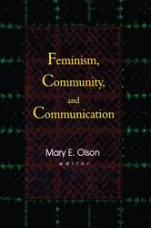 Book cover of Feminism, Community, and Communication by Betty Mackune-Karrer