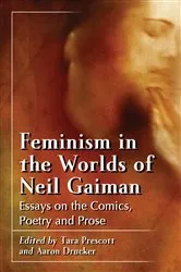 Book cover of Feminism in the Worlds of Neil Gaiman by Tara Prescott