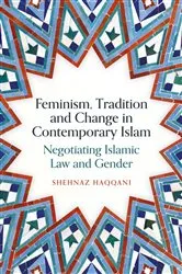 Book cover of Feminism, Tradition and Change in Contemporary Islam by Shehnaz Haqqani