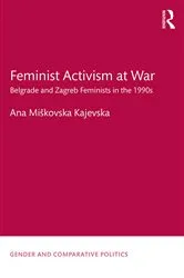 Book cover of Feminist Activism at War by Ana Miškovska Kajevska