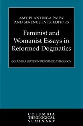 Book cover of Feminist and Womanist Essays in Reformed Dogmatics by Amy Plantinga Pauw