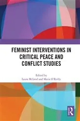 Book cover of Feminist Interventions in Critical Peace and Conflict Studies by Laura McLeod