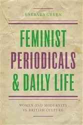 Book cover of Feminist Periodicals and Daily Life by Barbara Green
