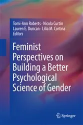 Book cover of Feminist Perspectives on Building a Better Psychological Science of Gender by Tomi-Ann Roberts