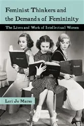Book cover of Feminist Thinkers and the Demands of Femininity by Lori Jo Marso