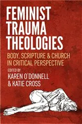 Book cover of Feminist Trauma Theologies by Karen O'Donnell