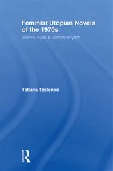 Book cover of Feminist Utopian Novels of the 1970s by Tatiana Teslenko