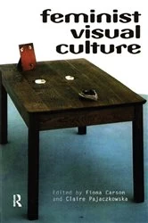 Book cover of Feminist Visual Culture by Fiona Carson