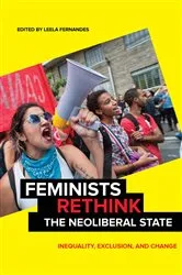 Book cover of Feminists Rethink the Neoliberal State by Leela Fernandes