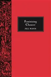 Book cover of Feminizing Chaucer by Jill Mann