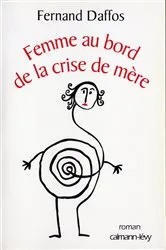 Book cover of Femme au bord de la crise de mère by Docteur Fernand Daffos