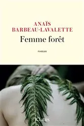 Book cover of Femme forêt by Anais Barbeau-Lavalette