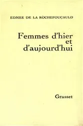 Book cover of Femmes d'hier et d'aujourd'hui by Edmée de La Rochefoucauld