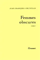 Book cover of Femmes obscures by Jean-François Grunfeld