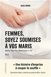 Book cover of Femmes, soyez soumises à vos maris by Alice Davril