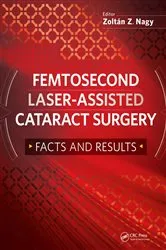 Book cover of Femtosecond Laser-Assisted Cataract Surgery by Zoltan Nagy