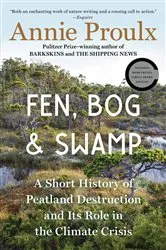 Book cover of Fen, Bog and Swamp by Annie Proulx