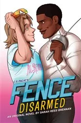 Book cover of Fence: Disarmed by Sarah Rees Brennan