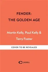 Book cover of Fender: The Golden Age by Martin Kelly