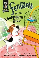 Book cover of Fenway and The Loudmouth Bird by Victoria J. Coe