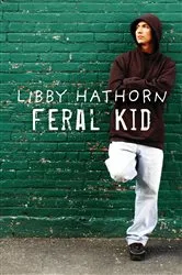 Book cover of Feral Kid by Libby Hathorn