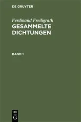 Book cover of Ferdinand Freiligrath: Gesammelte Dichtungen. Band 1 by Ferdinand Freiligrath