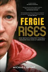 Book cover of Fergie Rises by Michael Grant