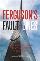 Book cover of Ferguson's Fault Lines by Kimberly Jade Norwood