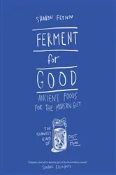 Book cover of Ferment For Good by Sharon Flynn