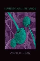 Book cover of Fermentation as Metaphor by Sandor Ellix Katz