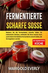 Book cover of Fermentierte Scharfe Sosse by Marigold Everly