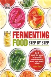 Book cover of Fermenting Food Step by Step by Adam Elabd
