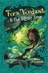 Book cover of Fern Verdant and the Silver Rose by Diana Leszczynski