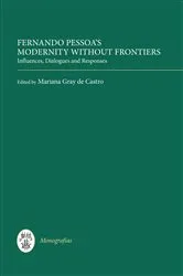 Book cover of Fernando Pessoa's Modernity without Frontiers by Mariana Gray de Castro