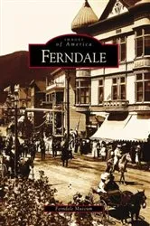 Book cover of Ferndale by Ferndale Museum