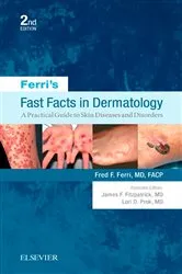 Book cover of Ferri's Fast Facts in Dermatology (2nd ed.) by Ferri MD,, Fred F.