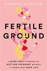 Book cover of Fertile Ground by Spenser Brassard