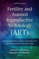 Book cover of Fertility and Assisted Reproductive Technology (ART) by Eleanor L. Stevenson
