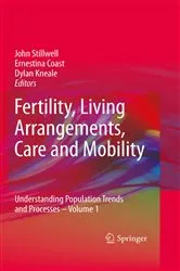 Book cover of Fertility, Living Arrangements, Care and Mobility by John Stillwell