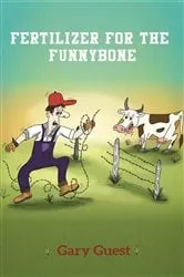 Book cover of Fertilizer For The Funnybone by Gary Guest
