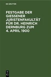 Book cover of Festgabe der Gießener Juristenfakultät für Dr. Heinrich Dernburg zum 4. April 1900 by Heinrich Dernburg