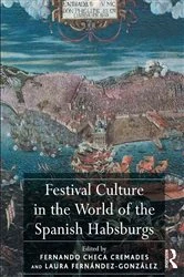 Book cover of Festival Culture in the World of the Spanish Habsburgs by Fernando Checa Cremades