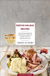 Book cover of Festive Holiday Recipes by Addie Gundry