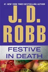 Book cover of Festive in Death by J. D. Robb