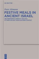 Book cover of Festive Meals in Ancient Israel by Peter Altmann