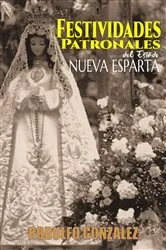 Book cover of Festividades Patronales del Estado Nueva Esparta by Rodulfo Gonzalez