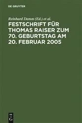 Book cover of Festschrift für Thomas Raiser zum 70. Geburtstag am 20. Februar 2005 by Reinhard Damm